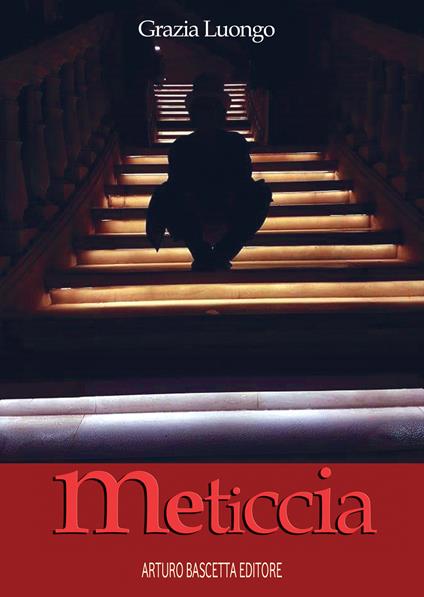 Meticcia. Collage di poesie in dialetto beneventano di Benevento e non - Grazia Luongo - copertina