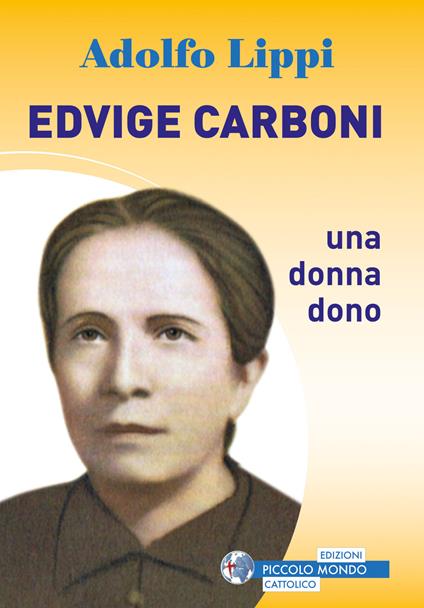 Edvige Carboni. Una donna dono - Adolfo Lippi - copertina