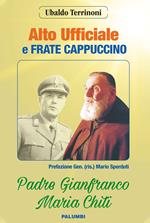 Alto ufficiale a frate cappuccino. Padre Gianfranco Maria Chiti