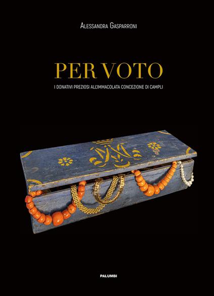 Per voto. I donativi preziosi all'Immacolata Concezione di Campli - Alessandra Gasparroni - copertina