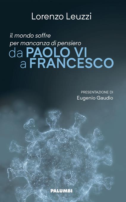 Il mondo soffre per mancanza di pensiero. Da Paolo VI a Francesco - Lorenzo Leuzzi - copertina