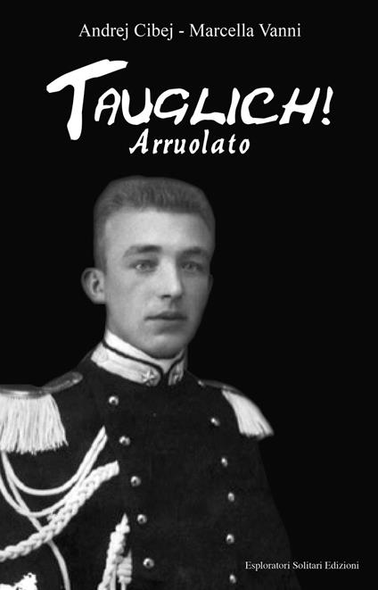 Tauglich! Arruolato - Marcella Vanni,Andrej Cibej - copertina
