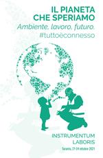 Il pianeta che speriamo. Ambiente, lavoro, futuro #tuttoèconnesso