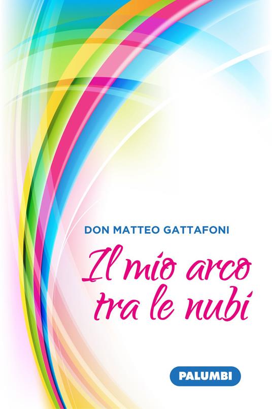 Il mio arco tra le nubi - Matteo Gattafoni - copertina