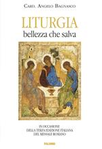 Liturgia. Bellezza che salva. In occasione della terza edizione del Messale Romano