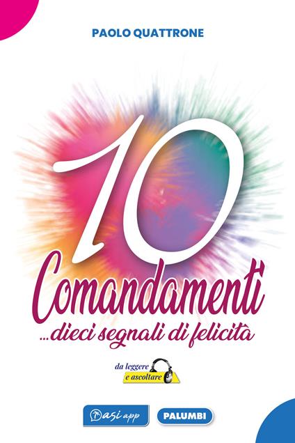 10 Comandamenti... dieci segnali di felicità da leggere ed ascoltare - Paolo Quattrone - copertina
