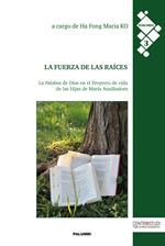 La fuerza de las raíces. La Palabra de Dios en el Proyecto de vida de las Hijas de María Auxiliadora