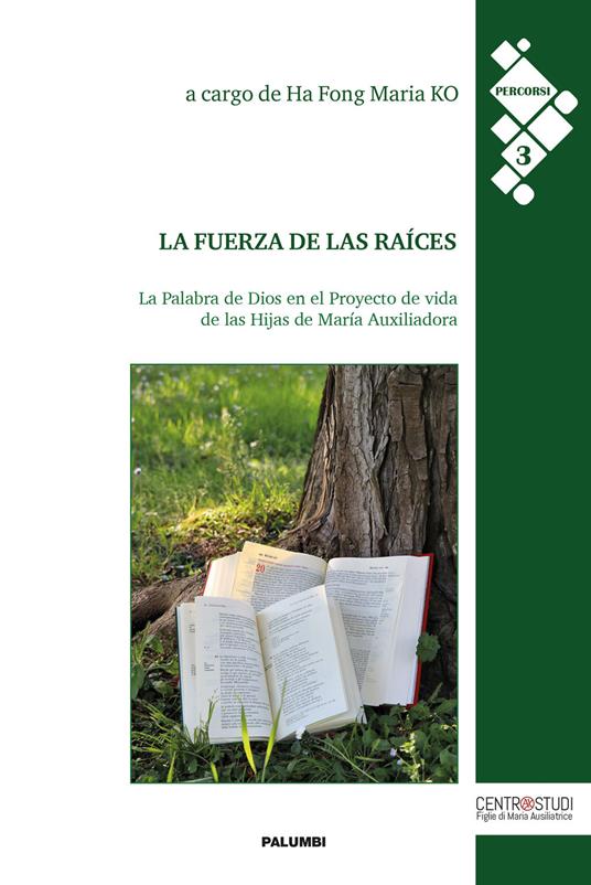 La fuerza de las raíces. La Palabra de Dios en el Proyecto de vida de las Hijas de María Auxiliadora - copertina
