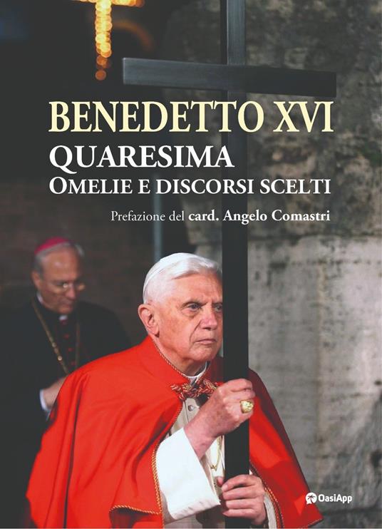 Quaresima. Omelie e discorsi scelti - Benedetto XVI (Joseph Ratzinger) - copertina