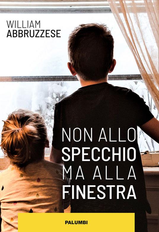 Non allo specchio ma alla finestra - William Abbruzzese - copertina