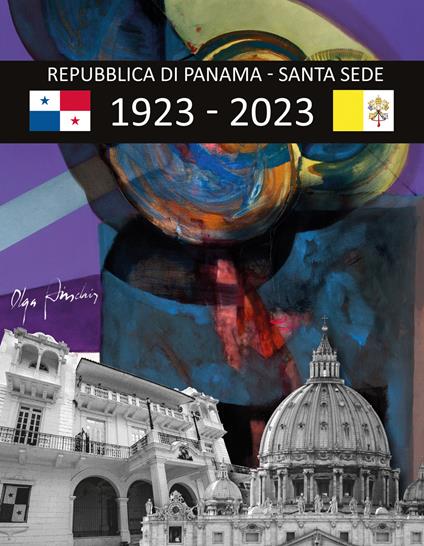 Repubblica di Panama. Santa Sede. Memoria per i 100 anni di armoniose e fruttifere relazioni 1923-2023 - copertina