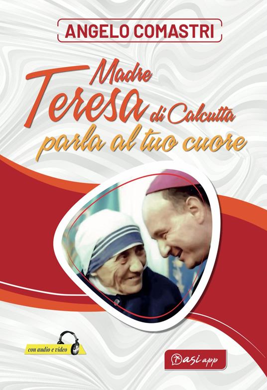 Madre Teresa di Calcutta parla al tuo cuore - Angelo Comastri - copertina