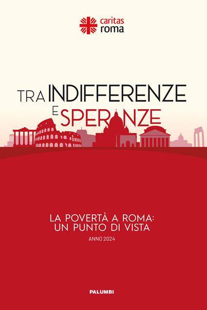 Tra indifferenze e speranze. La povertà a Roma: un punto di vista 2024 - copertina