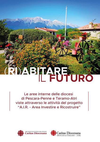 (Ri)abitare il futuro. Le aree interne delle diocesi di Pescara-Penne e Teramo-Atri viste attraverso le attività del progetto «A.I.R. Area Investire e Ricostruire» - copertina