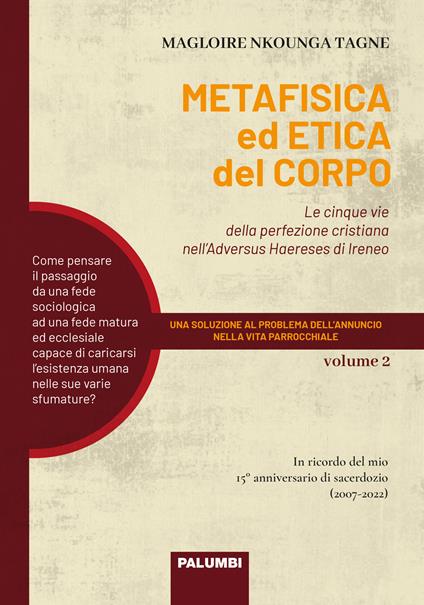 La metafisica e l'etica del corpo in sant'Ireneo. Vol. 2: Le cinque vie della perfezione cristiana nell'Adversus Haereses di Ireneo - Magloire Nkounga Tagne - copertina