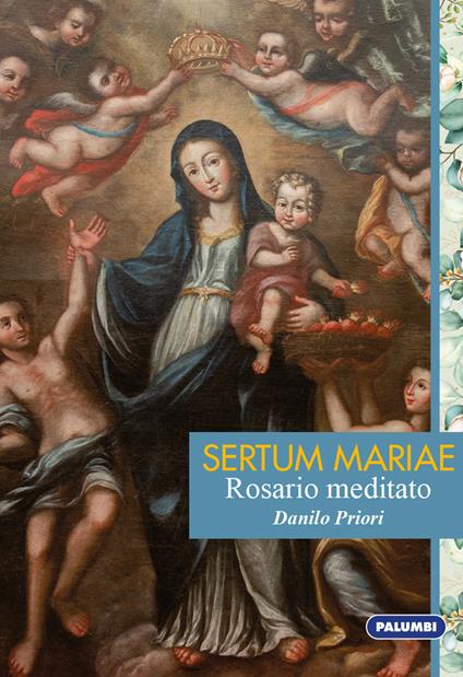 Sertum Mariae. Rosario meditato - Danilo Priori - copertina