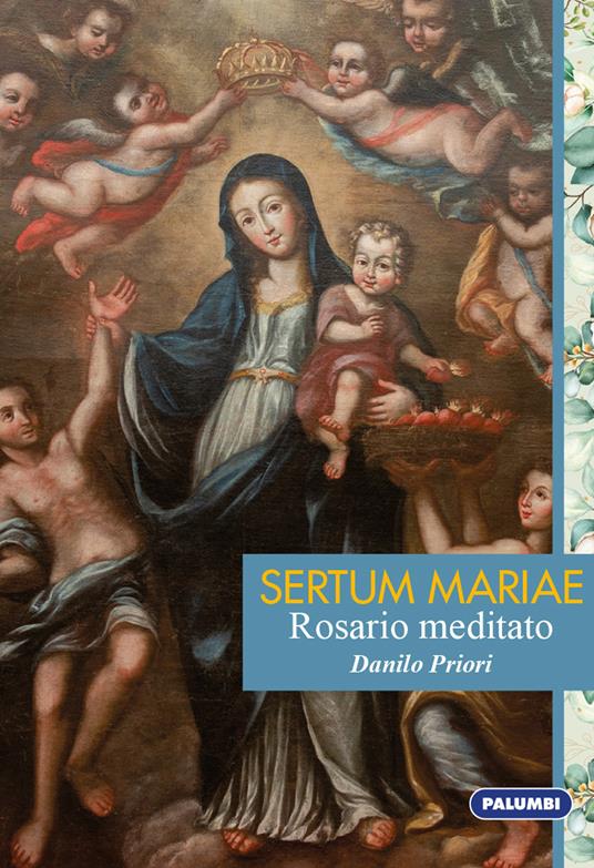 Sertum Mariae. Rosario meditato - Danilo Priori - copertina