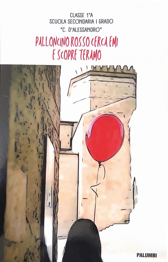 Palloncino rosso cerca Emi e scopre Teramo - copertina