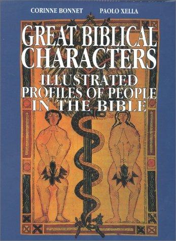 Great biblical characters. Illustrated profiles of people in the Bible - Corinne Bonnet,Paolo Xella - copertina
