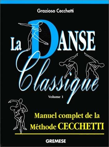 La danse classique. Vol. 1: Metodo Enrico Cecchetti. - Grazioso Cecchetti - copertina