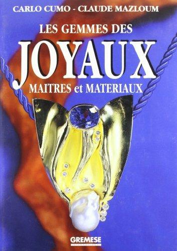 Les gemmes des joyaux. Maîtres et materiaux - Carlo Cumo,Claude Mazloum - copertina