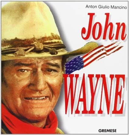 John Wayne. Ediz. francese - Anton Giulio Mancino - copertina
