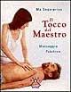Il tocco del maestro. Massaggio psichico
