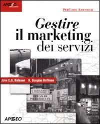 Gestire il marketing dei servizi - John E. G. Bateson,K. Douglas Hoffman - copertina