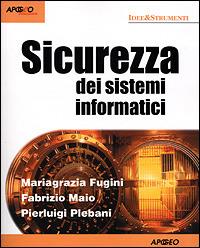Sicurezza dei sistemi informatici - M. Grazia Fugini,Fabrizio Maio,Pierluigi Plebani - copertina
