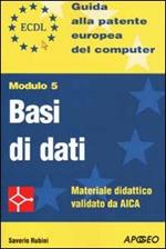 ECDL. Guida alla patente europea del computer. Modulo 5: basi di dati