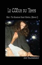 Le cristal du cœur du gardien. Au cœur du temps. Vol. 1