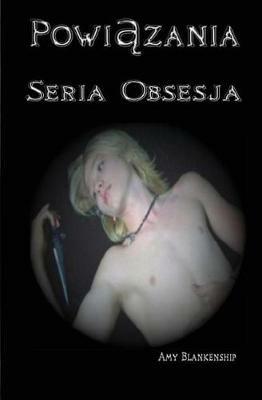 Powi?zania. Obsesja. Vol. 1 - Amy Blankenship - copertina
