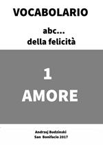 Amore. Vocabolario abc... della felicità