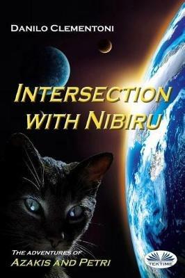 Intersection with Nibiru. The adventures of Azakis and Petri. Vol. 2 - Danilo Clementoni - copertina