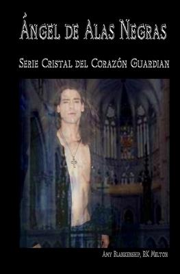 Ángel de alas negras. El cristal del corazón guardián. Vol. 7 - Amy Blankenship - copertina