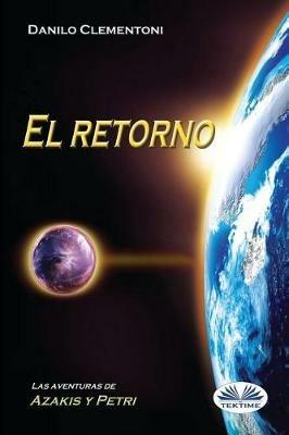 El retorno. Las aventuras de Azakis y Petri - Danilo Clementoni - copertina