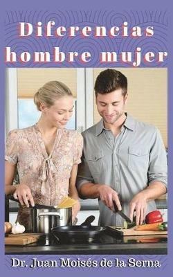 Diferencias hombre mujer. Descubre los últimos hallazgos científicos sobre las diferencias entre mujeres y hombres - Juan Moisés De La Serna - copertina