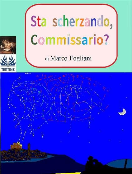 Sta scherzando, commissario? - Marco Fogliani - ebook