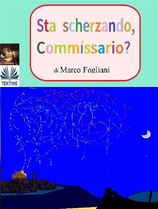 Sta scherzando, commissario? - Marco Fogliani - ebook
