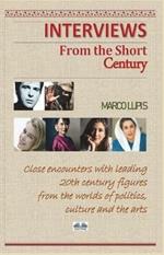 Interviews from the Short Century. Close encounters with leading 20th century figures from the worlds of politics, culture and the arts