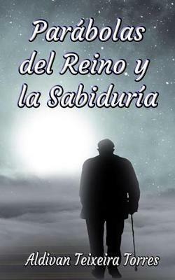 Parábolas del reino y la sabiduría - Aldivan Teixeira Torres - copertina