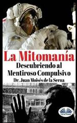 La mitomania. Descubriendo al mentiroso compulsivo
