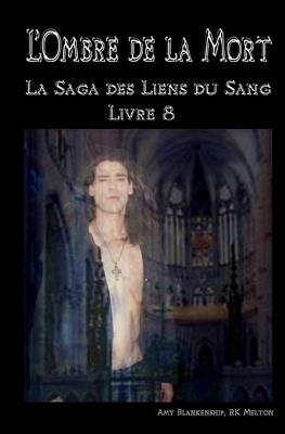 L' ombre de la mort. Les liens du sang. Vol. 8 - Amy Blankenship - copertina