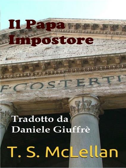 Il papa impostore - T. S. McLellan - ebook