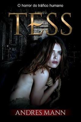 Tess. O horror do tráfico humano - Andres Mann - copertina