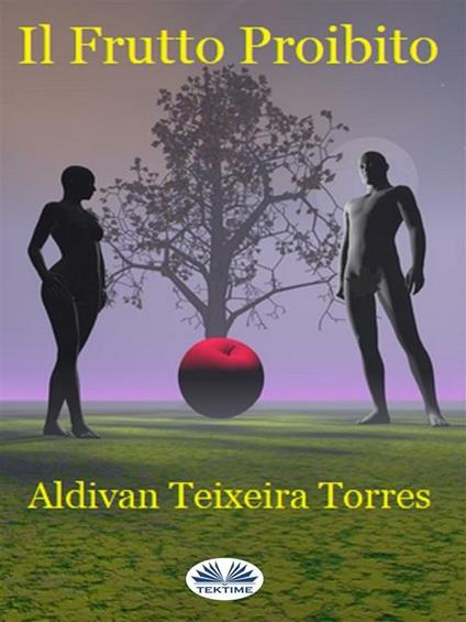 Il frutto proibito - Aldivan Teixeira Torres - ebook