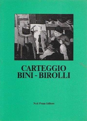 Carteggio - Carlo Bini,Renato Birolli - copertina