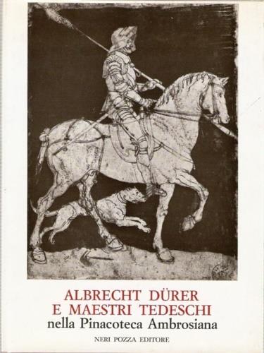Disegni e acquarelli di Albrecht Durer e di maestri tedeschi nella Pinacoteca Ambrosiana - copertina