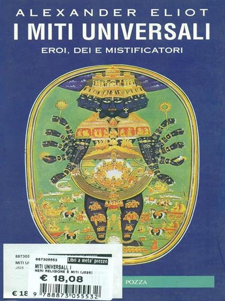 I miti universali. Eroi, dei e mistificatori - Alexander Eliot - copertina