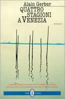 Quattro stagioni a Venezia - Alain Gerber - copertina